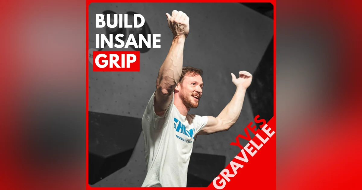 Pro Clinic: Yves Gravelle on Building Insane Grip Strength, Hangs vs Lifts, Minimal Edge vs Heavy Hangs, and a $3 Forearm Trainer (FREE)