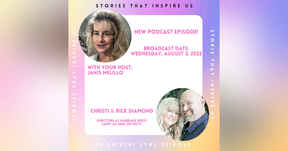 Stories That Inspire Us with Christi and Rick Diamond - 08.03.22