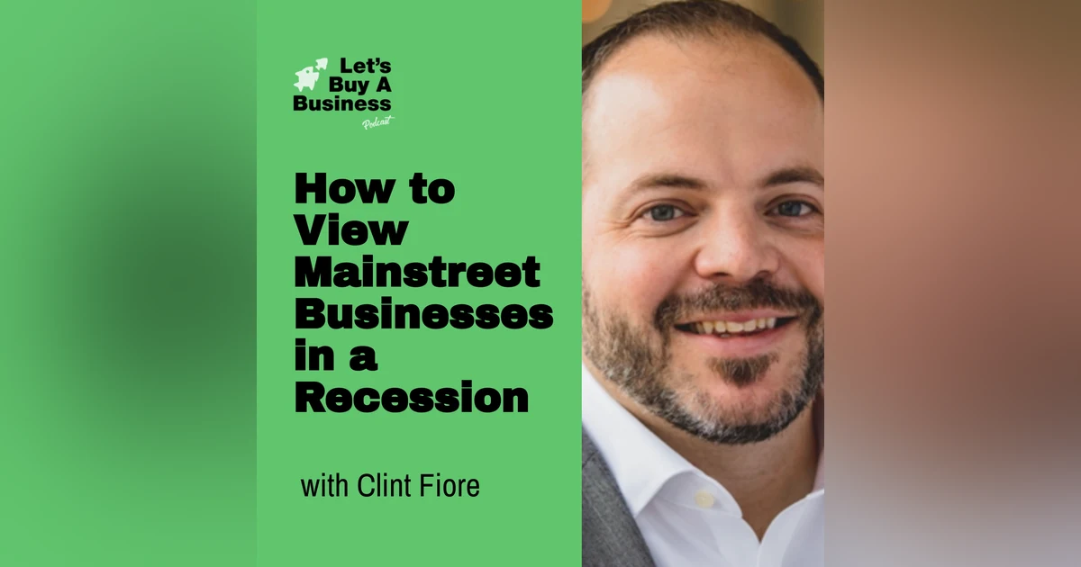 How to View Mainstreet Businesses in a Recession with Clint Fiore