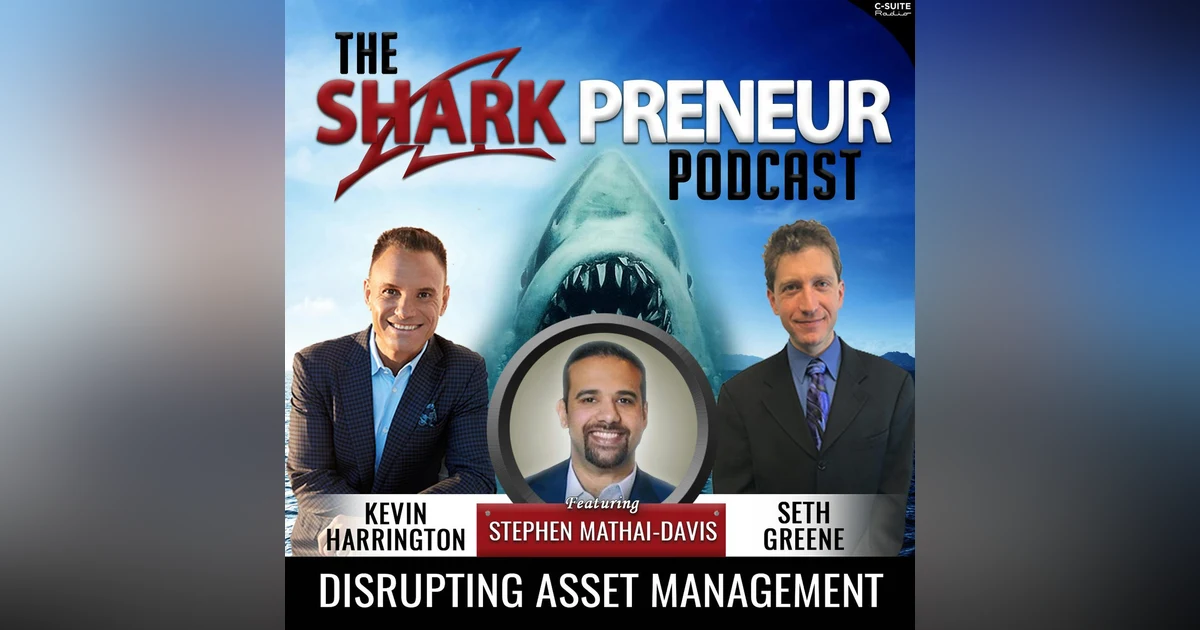 766: Disrupting Asset Management with Stephen Mathai-Davis