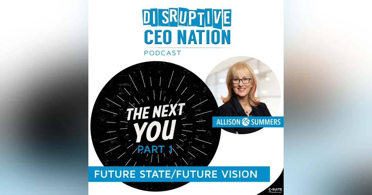 Episode 206: The Next You Part 1: Future State/Future Vision