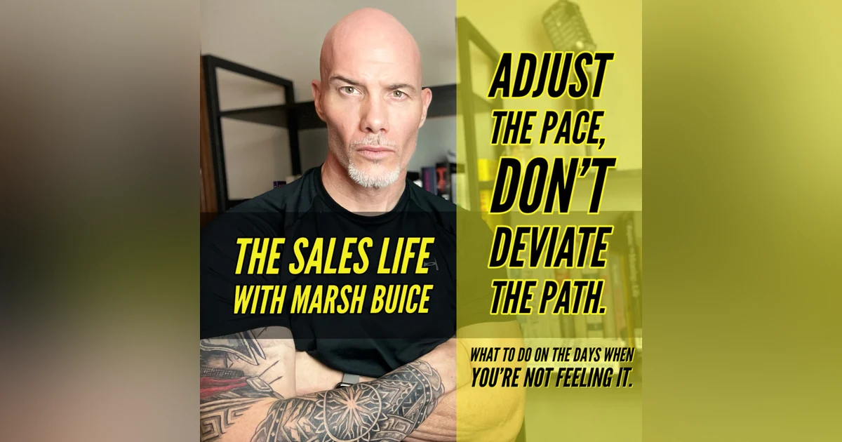 S5. Ep.18 | When You Aren't Feeling It, Adjust The Pace, Don't Deviate From The Path.