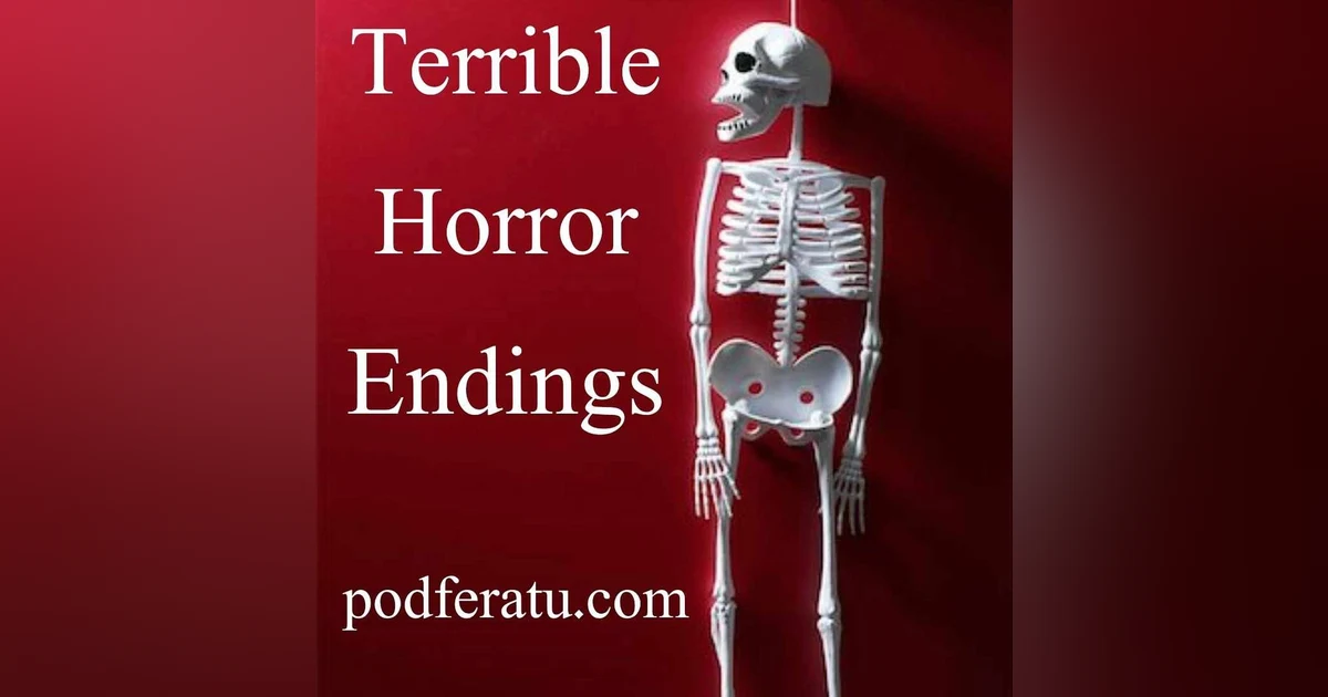 Episode 110: Terrible Horror Endings
