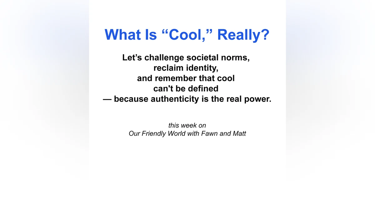 "What Is Cool, Really?"