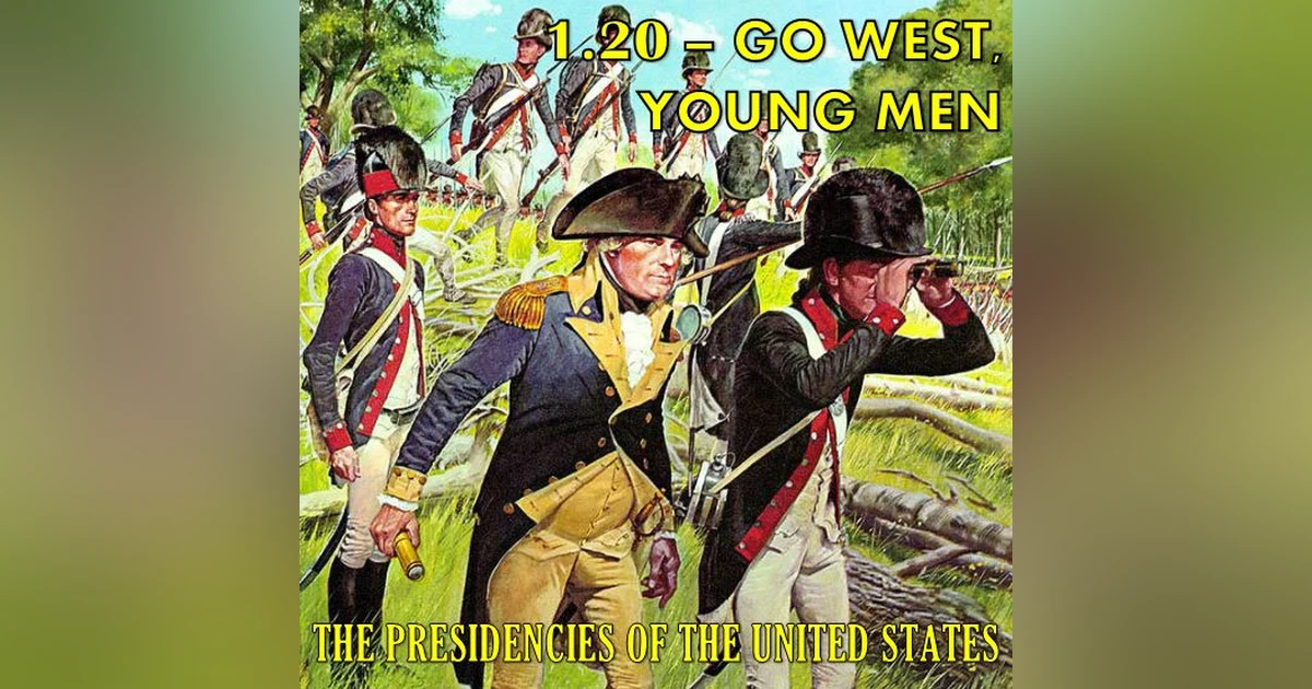 1.20 – Go West, Young Men