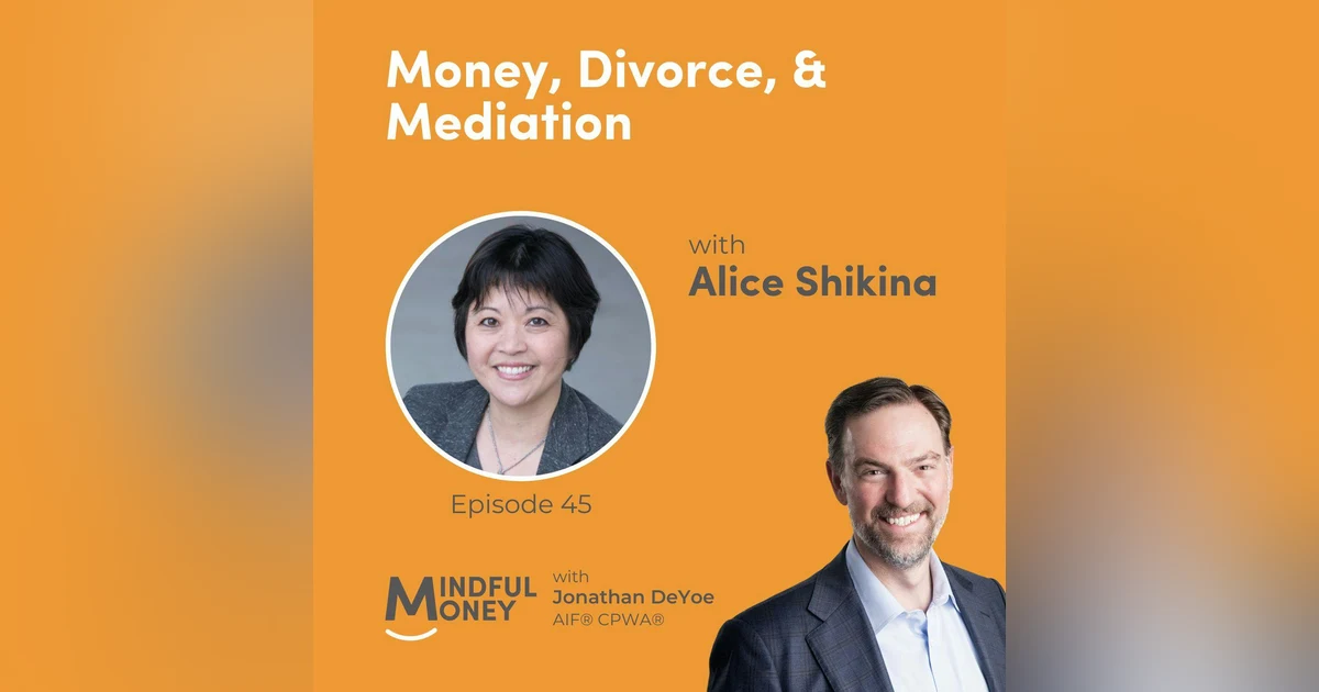 045: Alice Shikina - Money, Divorce, & Mediation