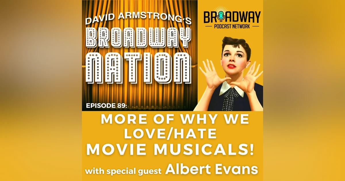 Episode 89: More Of Why We Love/Hate Movie Musicals!