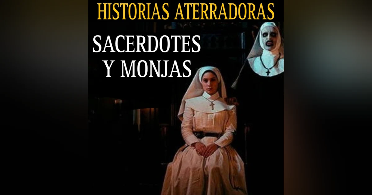 EN ESTA ESCUELA DE MONJAS OCURREN COSAS PARANORMALES / RELATOS DE SACERDOTES Y MONJAS / L.C.E.