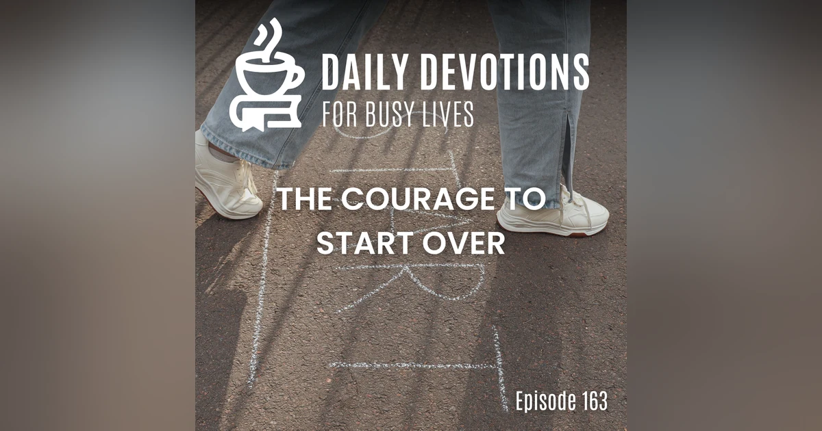 The Courage to Start Over
