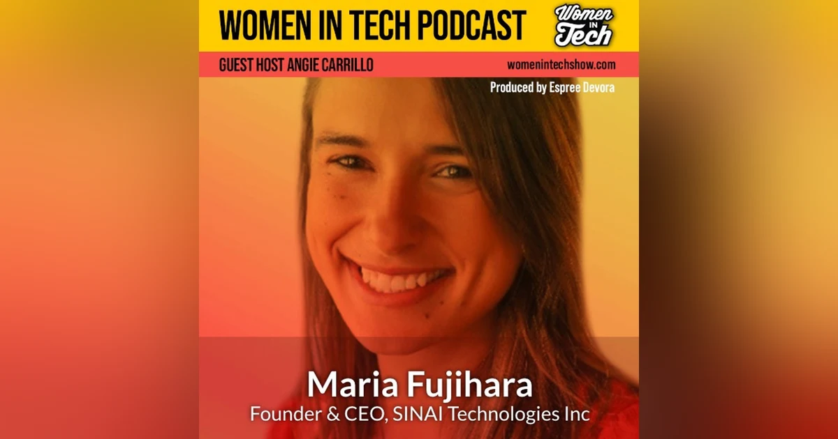 Maria Fujihara of SINAI Technologies Inc: Decarbonizing the Future: Women In Tech California