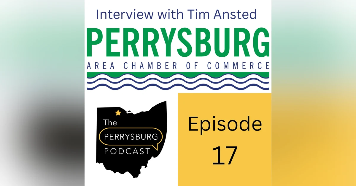 Interview with Tim Ansted about the Perrysburg Area Chamber of Commerce