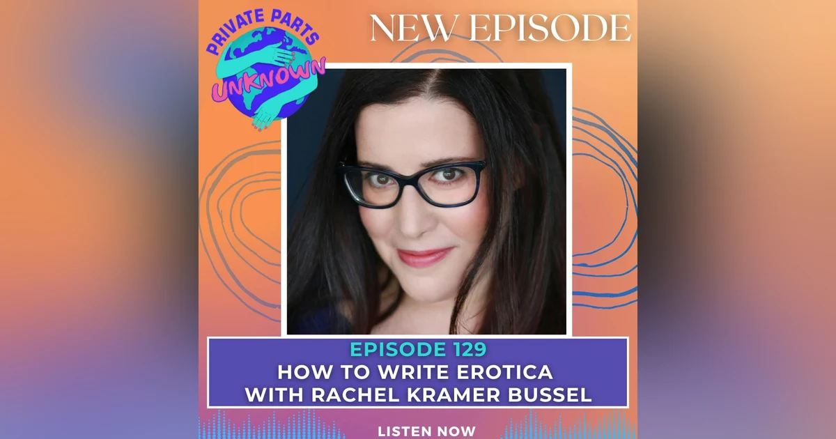How to Write Erotica with Rachel Kramer Bussel