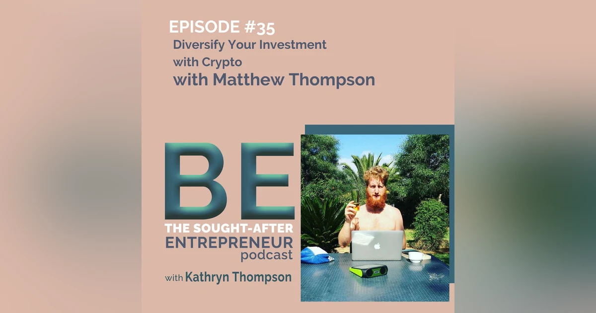 How to Diversify Your Investments with Crypto with Matthew Thompson