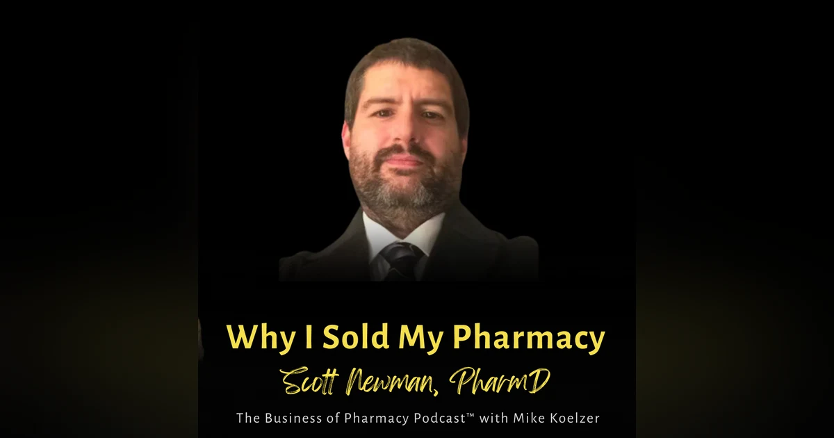 Why I Sold My Pharmacy | Scott Newman, PharmD, PUTT President and Former Pharmacy Owner