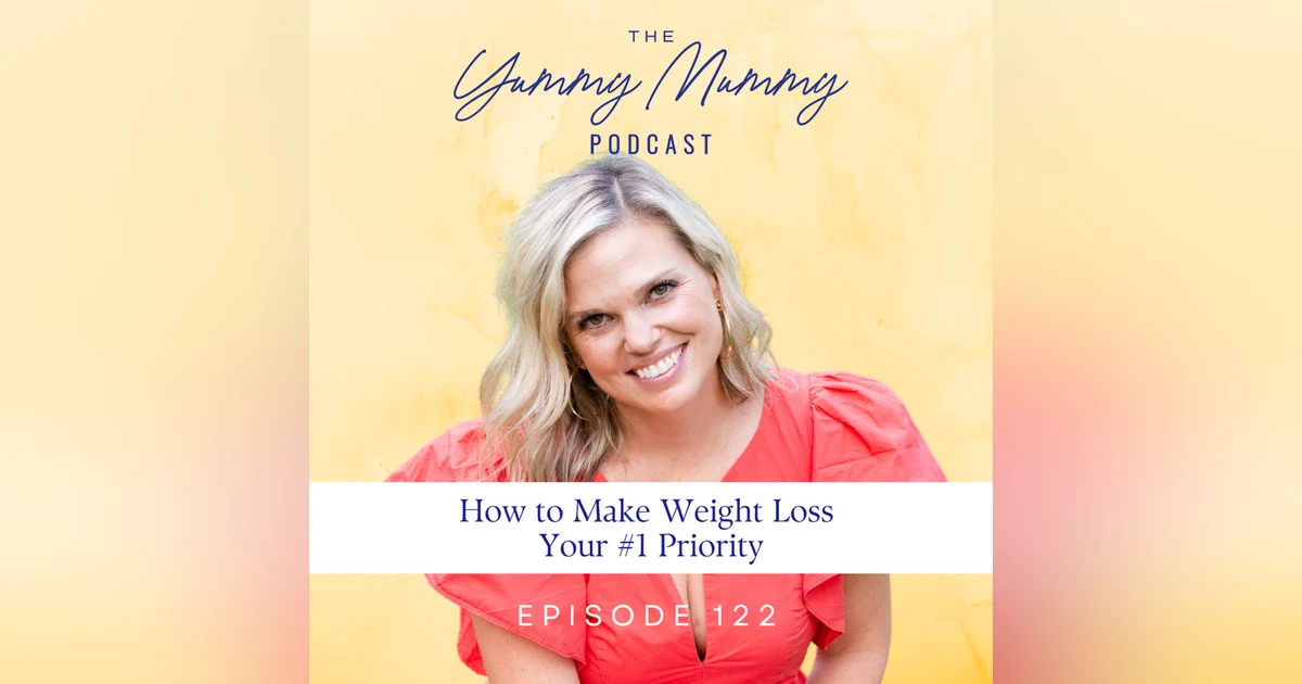 How to Make Weight Loss Your #1 Priority