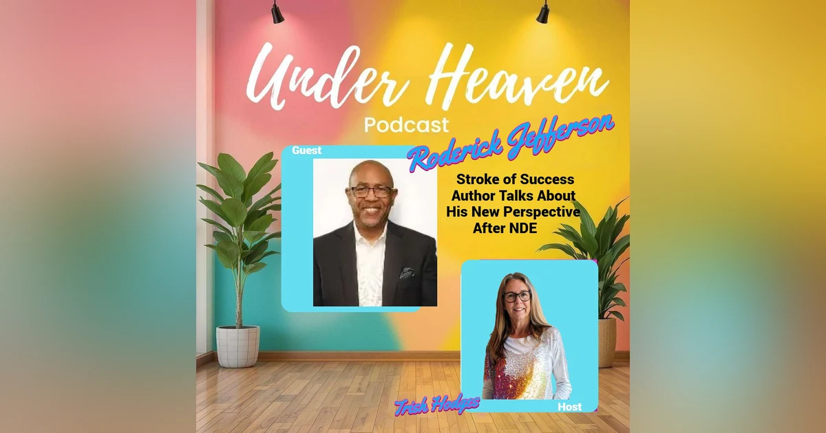 Under Heaven Podcast: Roderick Jefferson - Flatline to Faith