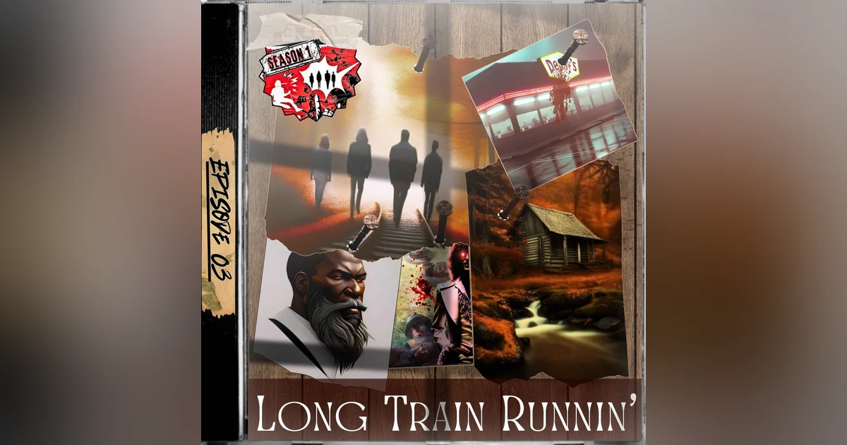Ep. 3 - Long Train Runnin'