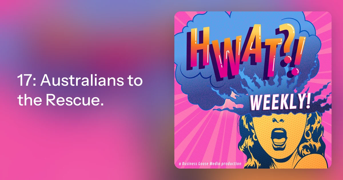 17: Australians to the Rescue.