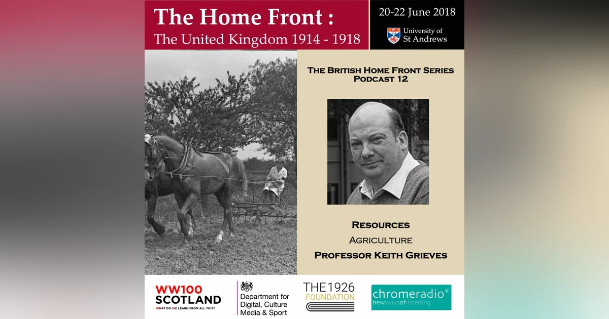 THE BRITISH HOME FRONT 12 | Agriculture - Keith Grieves