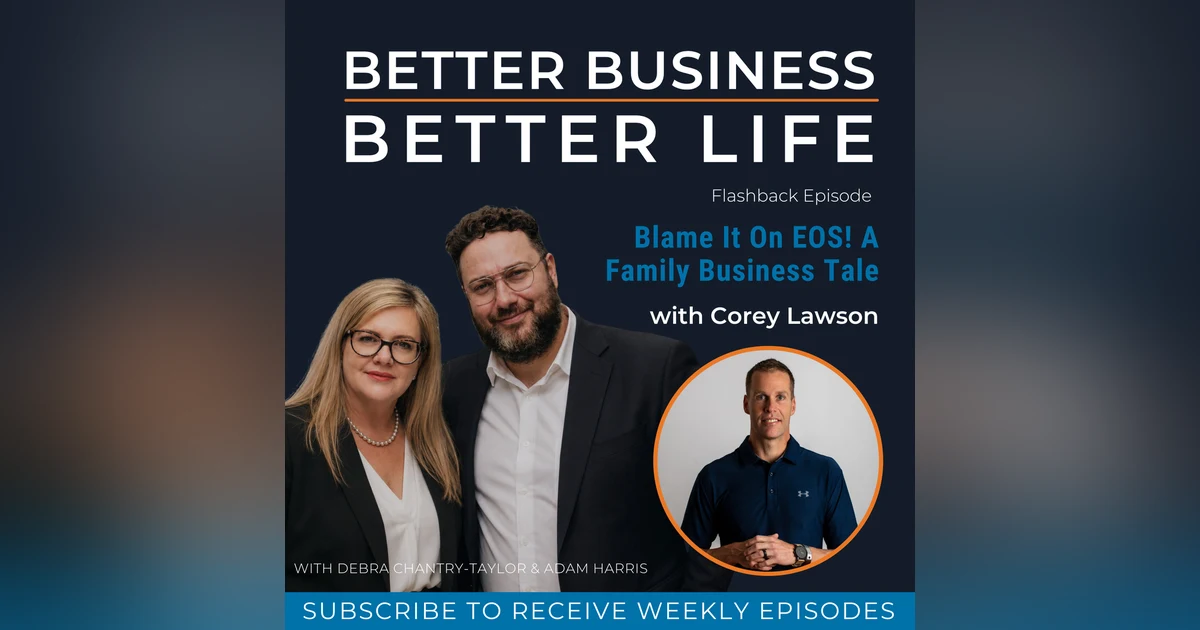 Blame It On EOS! A Family Business Tale with Corey Lawson