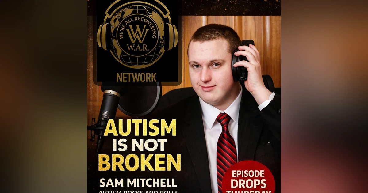 Autism Is Not Broken: A Podcaster Proving Success Has No “Normal” | Sam Mitchell (Autism Rocks and Rolls)