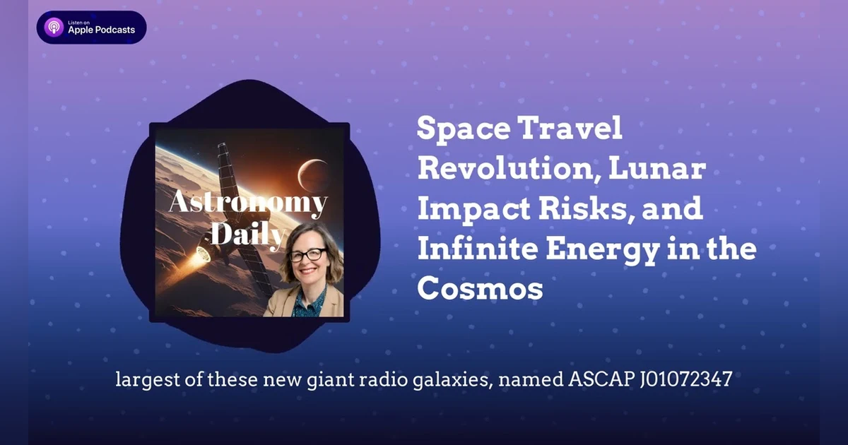Space Travel Revolution, Lunar Impact Risks, and Infinite Energy in the Cosmos