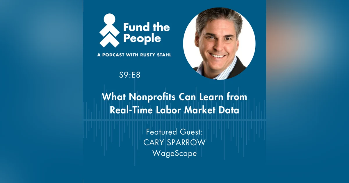What Nonprofits Can Learn from Real-Time Labor Market Data - with Cary Sparrow, WageScape