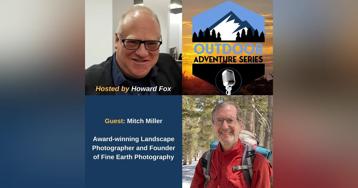 Mitch Miller, Landscape Photographer and Founder of Fine Earth Photography