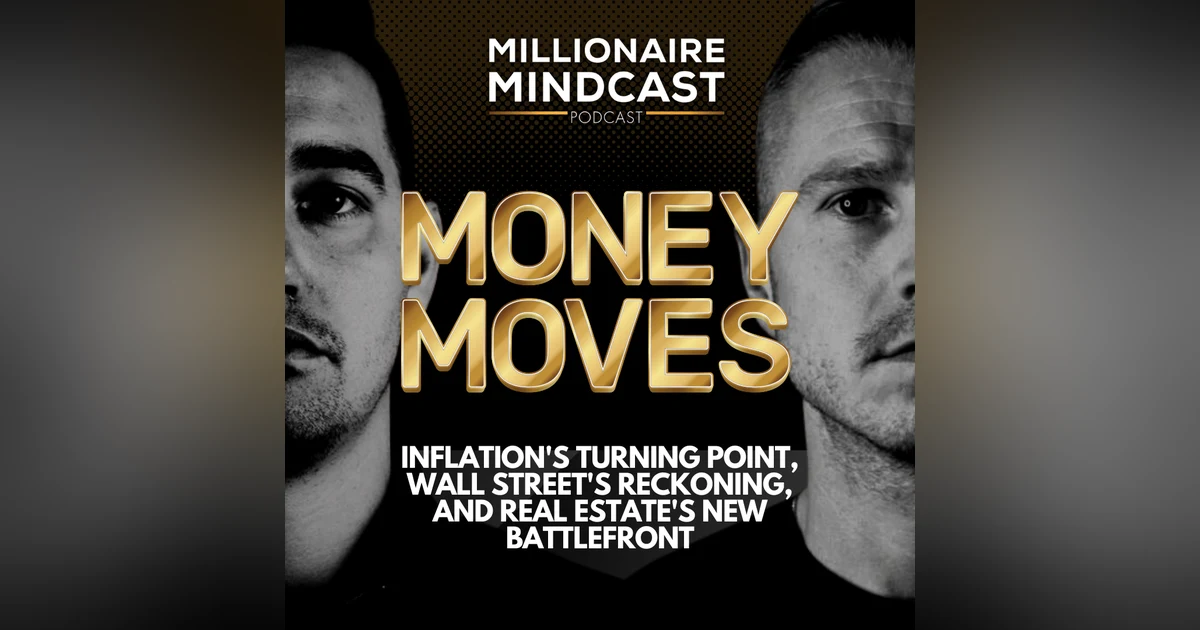 Inflation's Turning Point, Wall Street's Reckoning, and Real Estate's New Battlefront | Money Moves