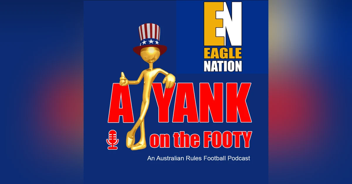 #301 - AYOTF - West Coast Eagles preview w/ Wazza King of Eagle Nation (Explicit)