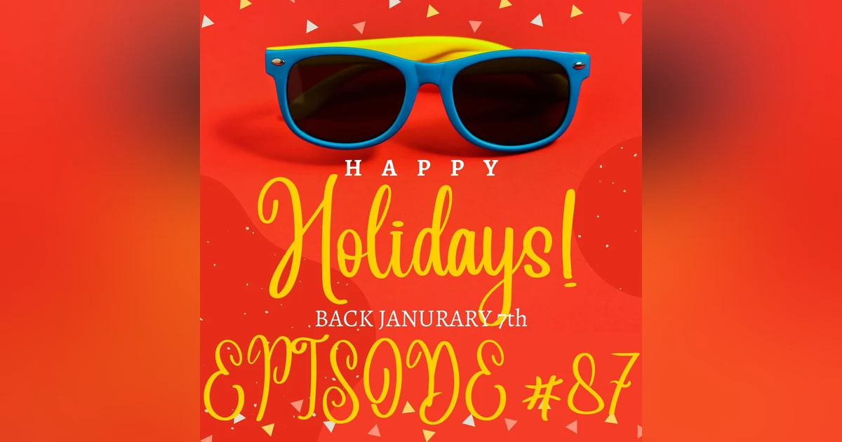 HAPPY HOLIDAYS!! BACK ON JANUARY 7TH 2022