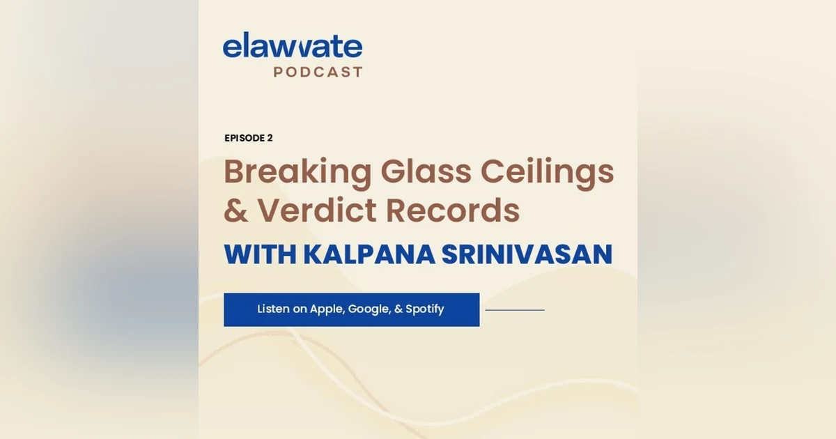 Breaking Glass Ceilings and Verdict Records with Kalpana Srinivasan