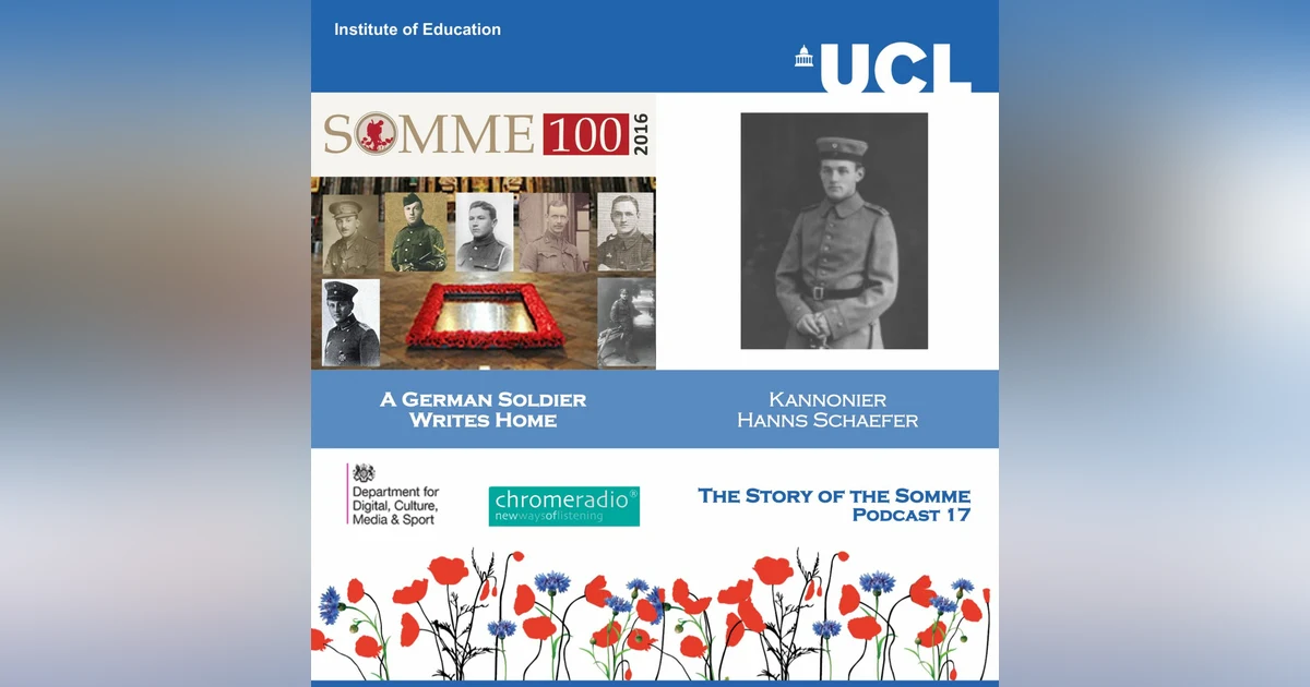 THE STORY OF THE SOMME 17 | A German Soldier Writes Home - Kannonier Hanns Schaefer