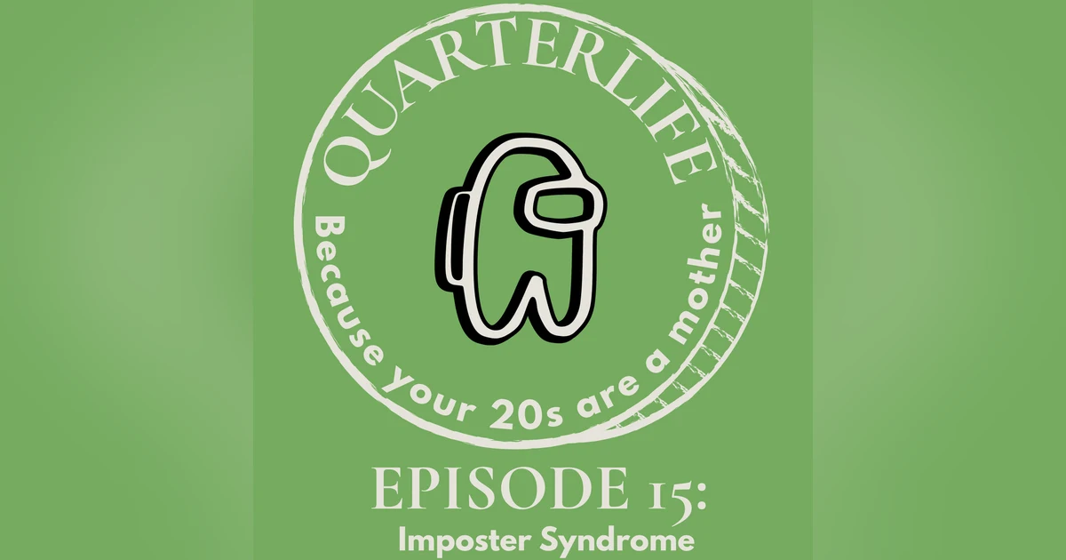 Flusterclux Quarterlife: Imposter Syndrome is... a good thing?