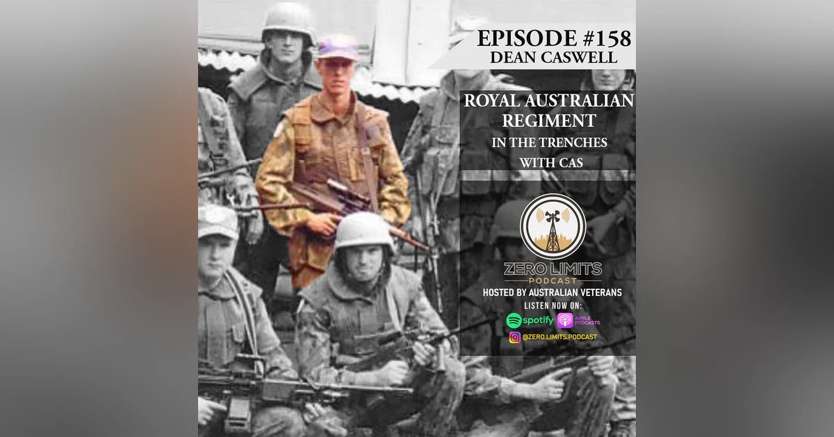 Ep. 158 Dean Caswell Royal Australian Regiment Infantry Sergeant - YouTuber "In The Trenches With Cas"