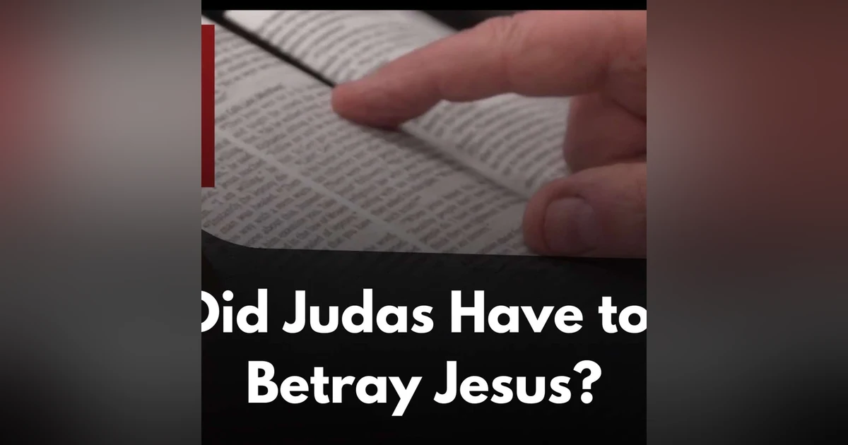Did Judas have to betray Jesus? | October 25, 2025