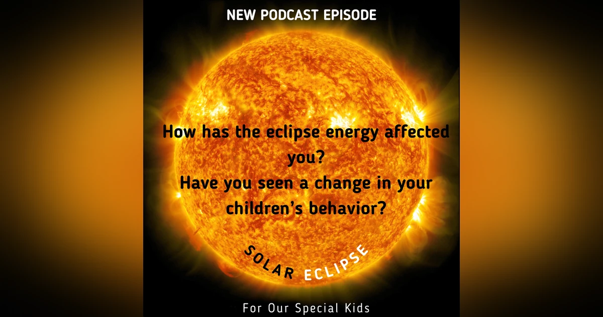 Less Sleep, Intense Dreams, Being Selfish? All Things Eclipse and How Our Kids May Be More Affected Than We Think!