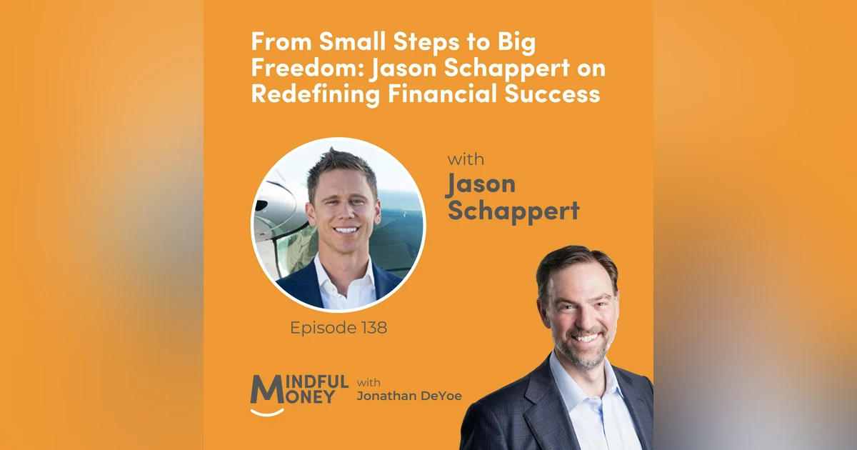 Jason Schappert — From Small Steps to Big Freedom: Jason Schappert on Redefining Financial Success