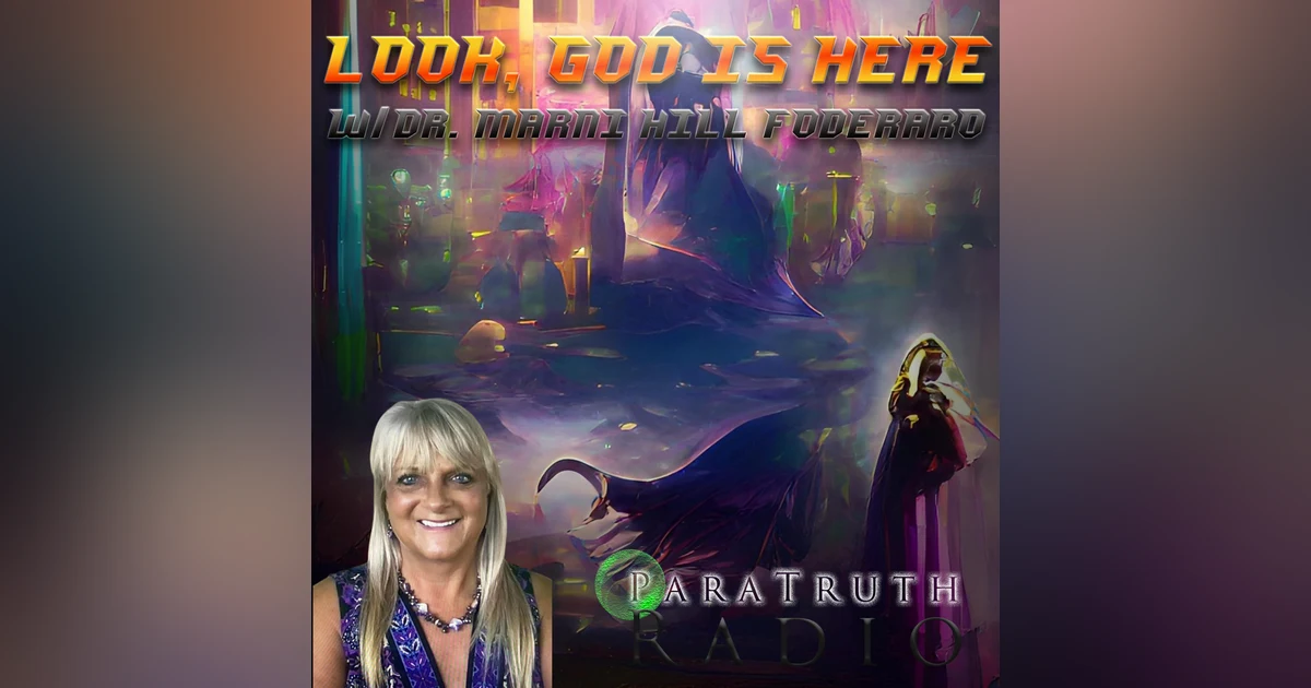 Look, God is Here w/Dr. Marni Hill Foderaro