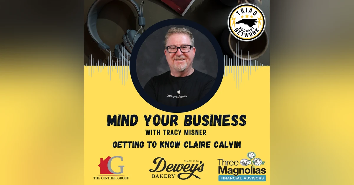 Mind Your Business Podcast - Getting To Know Claire Calvin