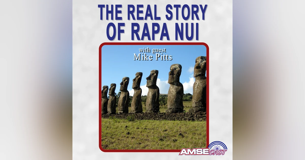 The Story Of Rapa Nui: AMSEcast with Mike Pitts