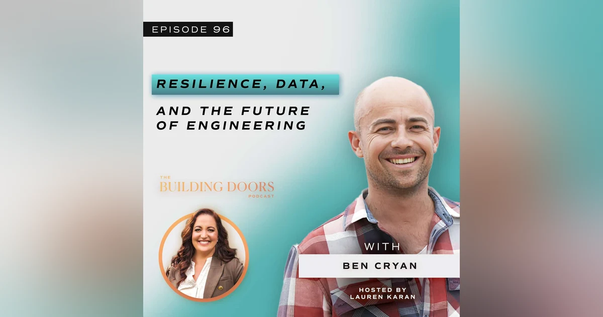 96. Resilience, Data, And The Future Of Engineering with Ben Cryan