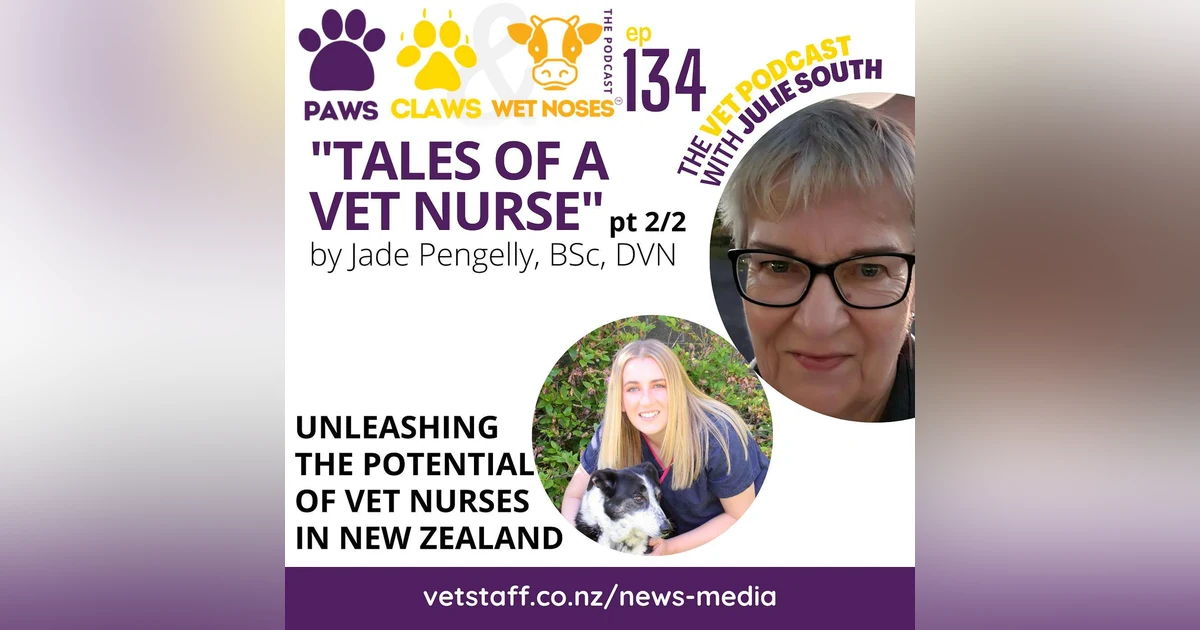 Unleashing the Potential of Vet Nurses in New Zealand with Jade Pengelly - Tales of a Vet Nurse - pt 2