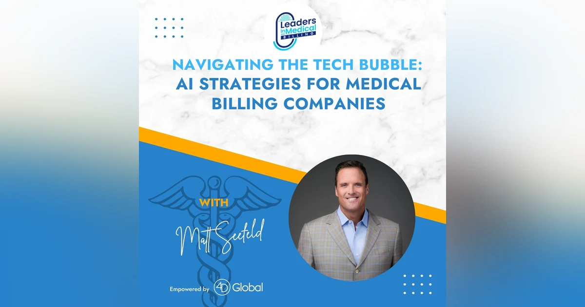 Navigating the Tech Bubble: Strategies for Medical Billing Companies with Matt Seefeld