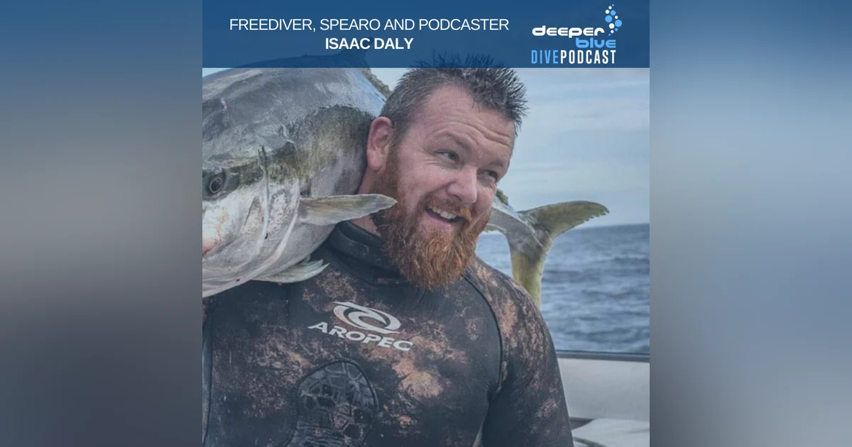 Isaac "Shrek" Daly on how 20 seconds on the ocean floor changed his life, and Stephan Whelan on why there is no such thing as an ocean media mogul