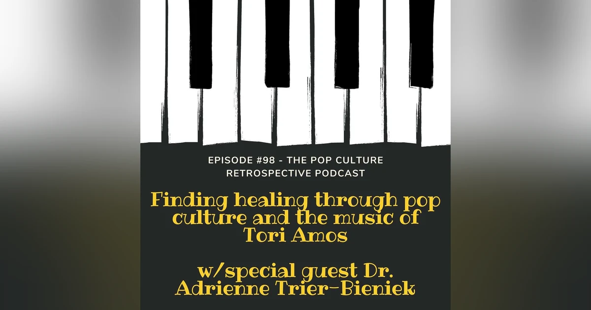 #98 - Finding healing through pop culture and the music of Tori Amos w/special guest, Dr.  Adrienne Trier-Bieniek