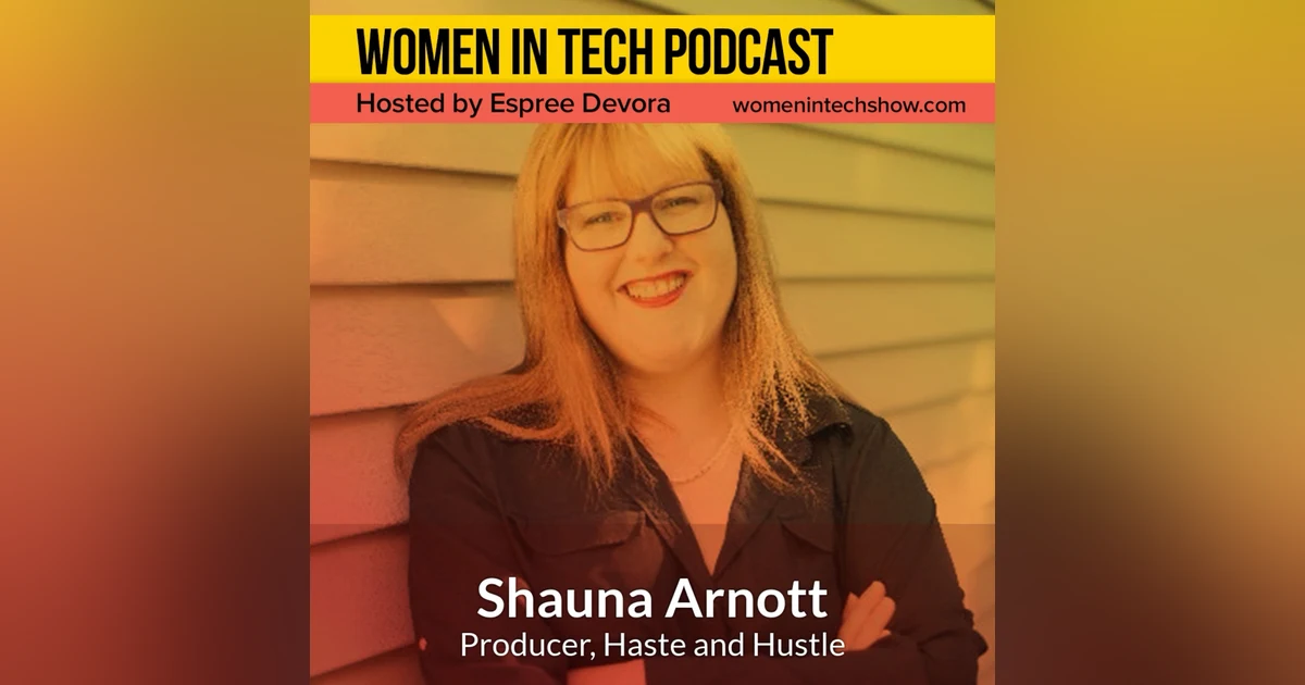 Blast From The Past: Shauna Arnott of Haste and Hustle, Canada’s Most Anticipated Sales & Marketing Event: Women in Tech Canada