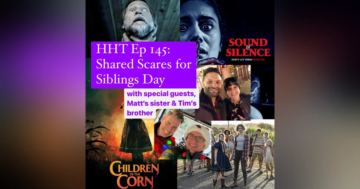 Ep 145: Shared Scares for Siblings Day