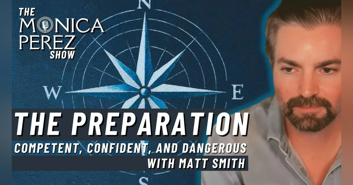 The Preparation -  Competent, Confident, and Dangerous w/ Matt Smith