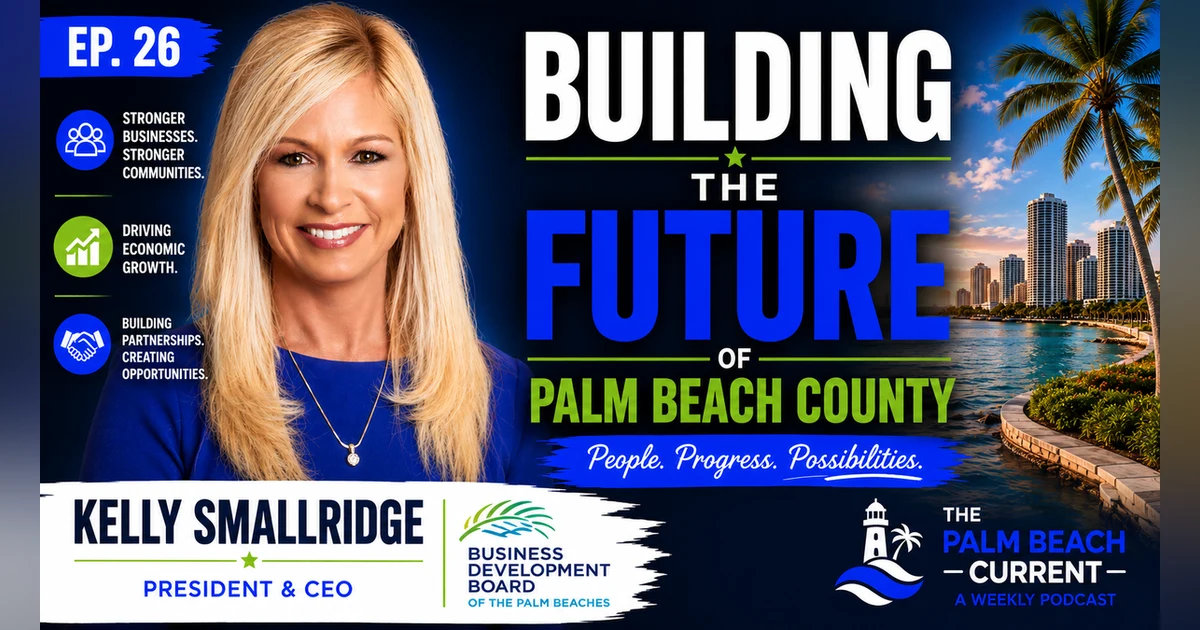 Kelly Smallridge, CEO President & CEO at Business Development Board of the Palm Beaches Ep. 26